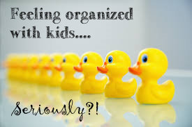 Feeling organized with kids!