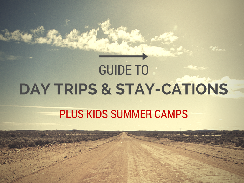 Day trips & Stay-cations